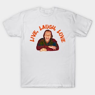 Jack says LIVE LAUGH LOVE T-Shirt